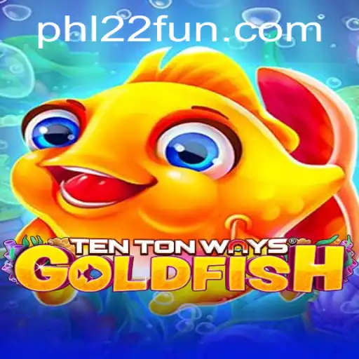 Dive into the World of TenTonWaysGoldfish: Exploring Gaming Horizons with 22fun